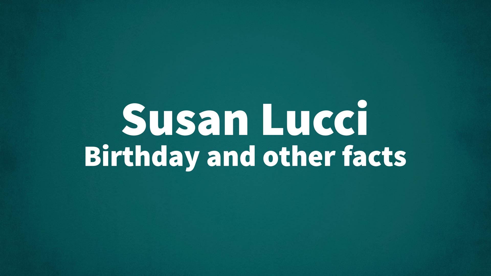 title image for Susan Lucci birthday