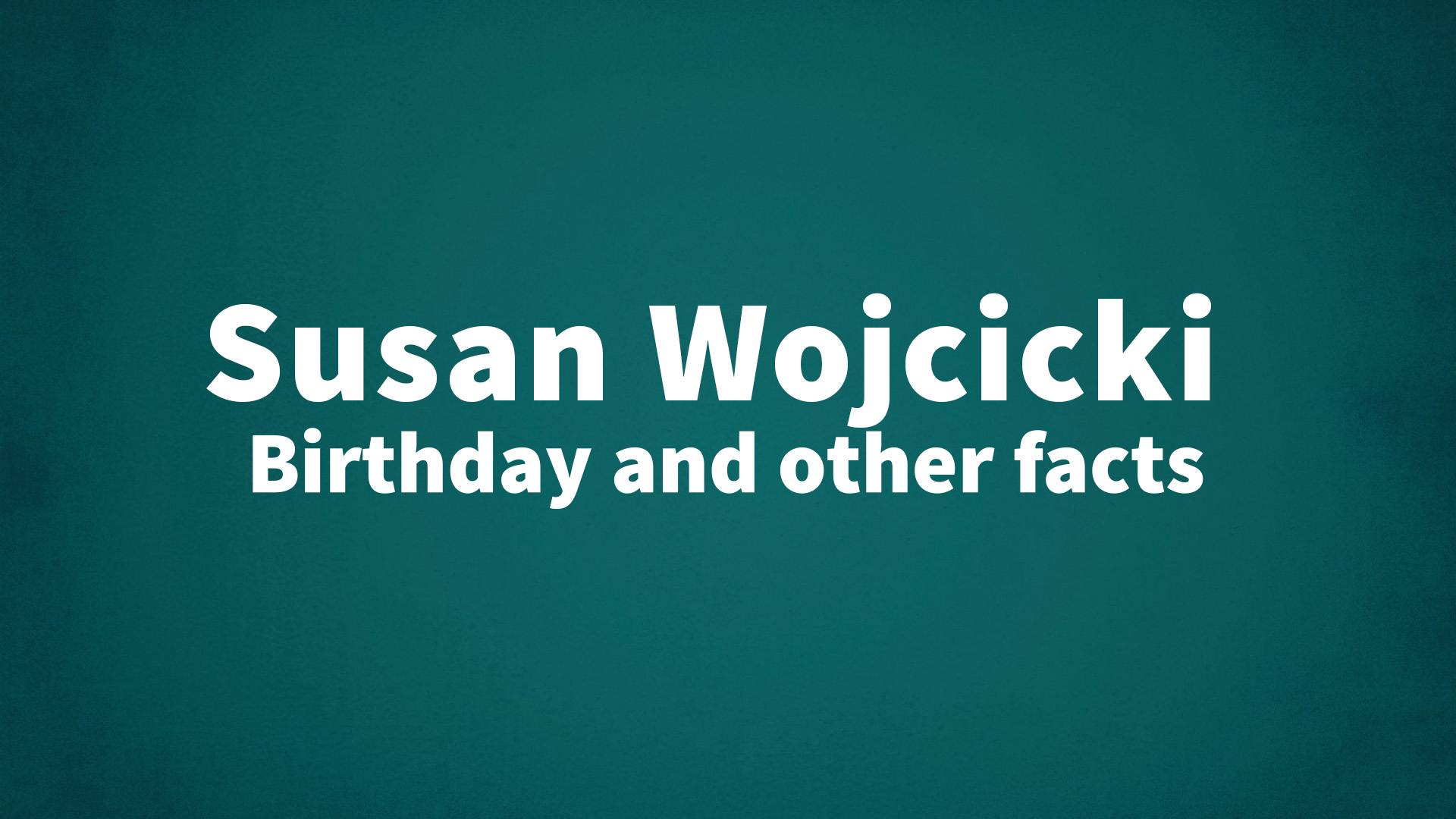 title image for Susan Wojcicki birthday