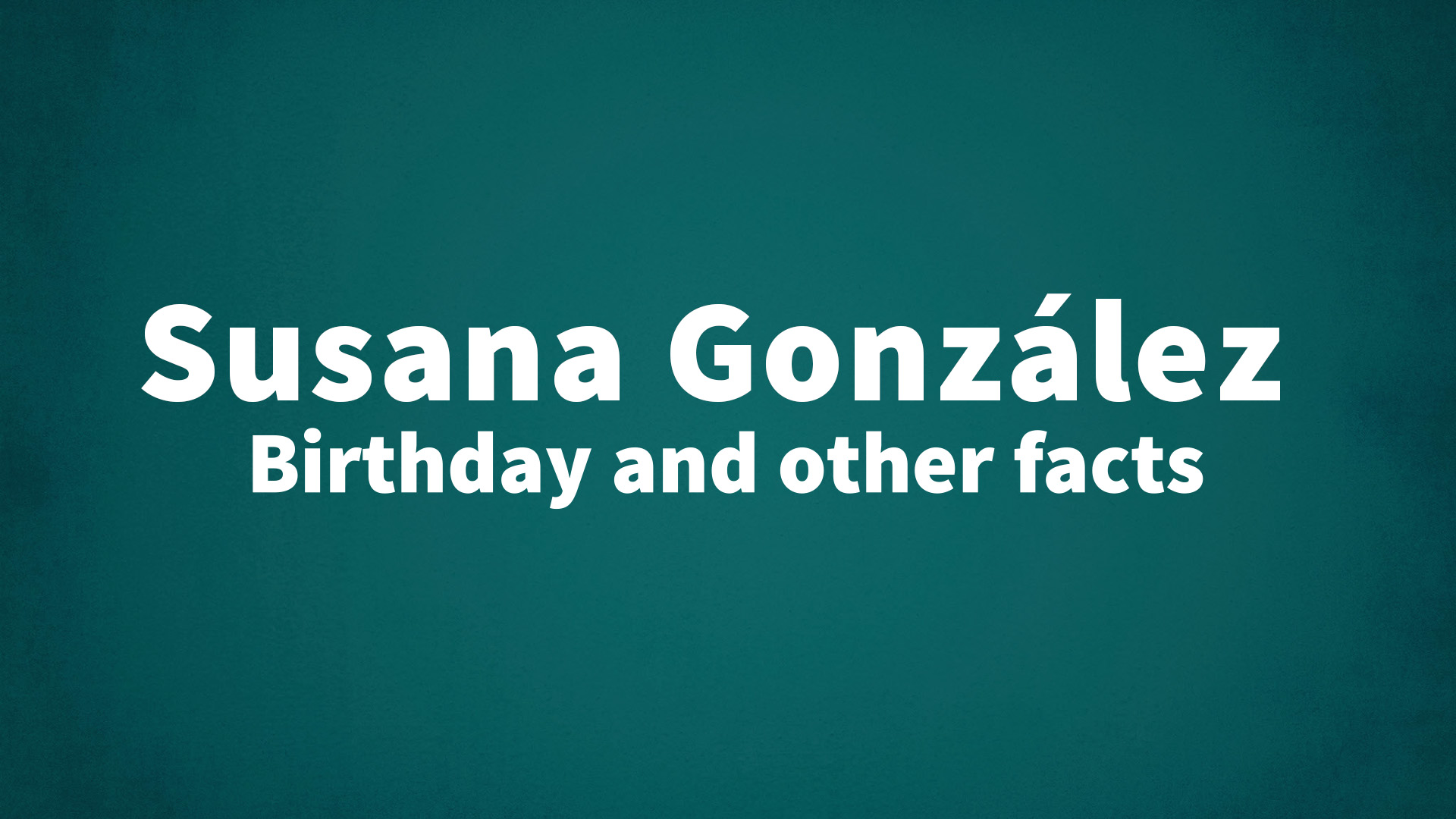 title image for Susana González birthday