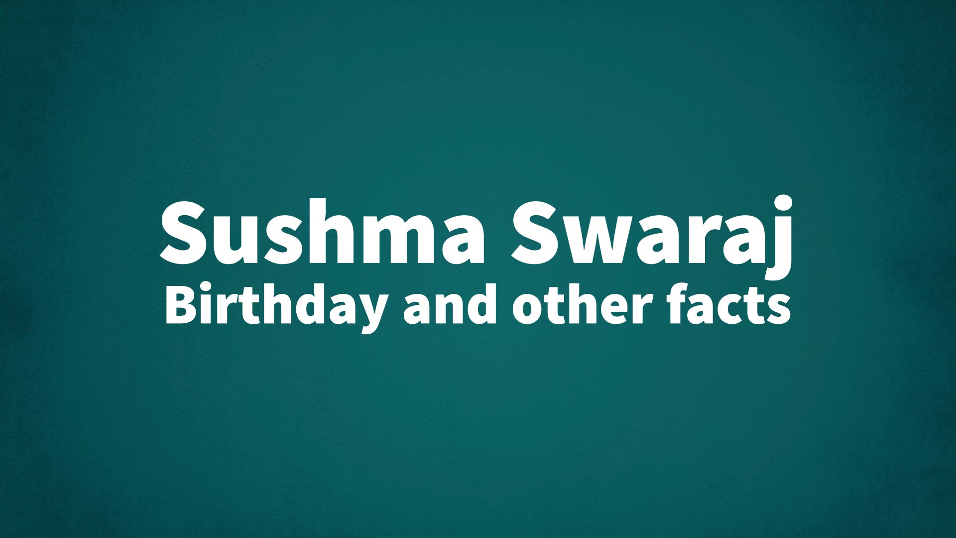 title image for Sushma Swaraj birthday