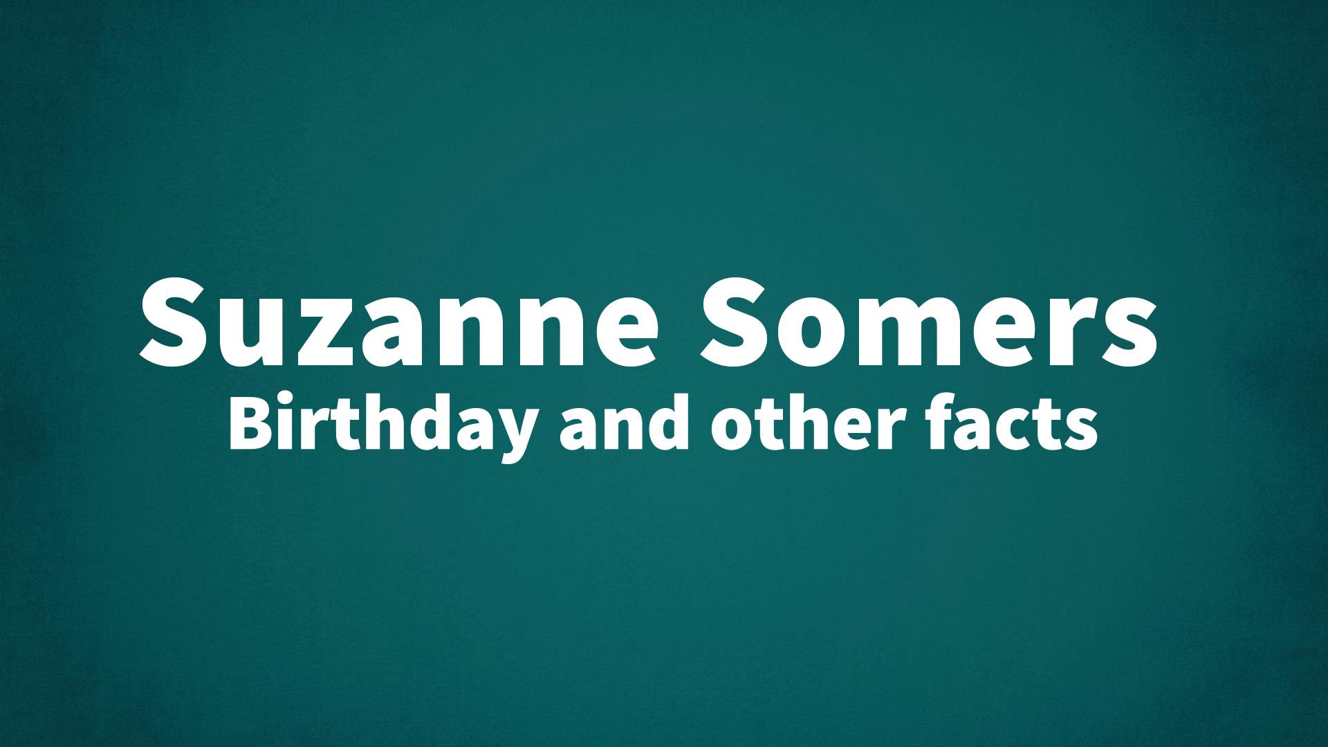 title image for Suzanne Somers birthday