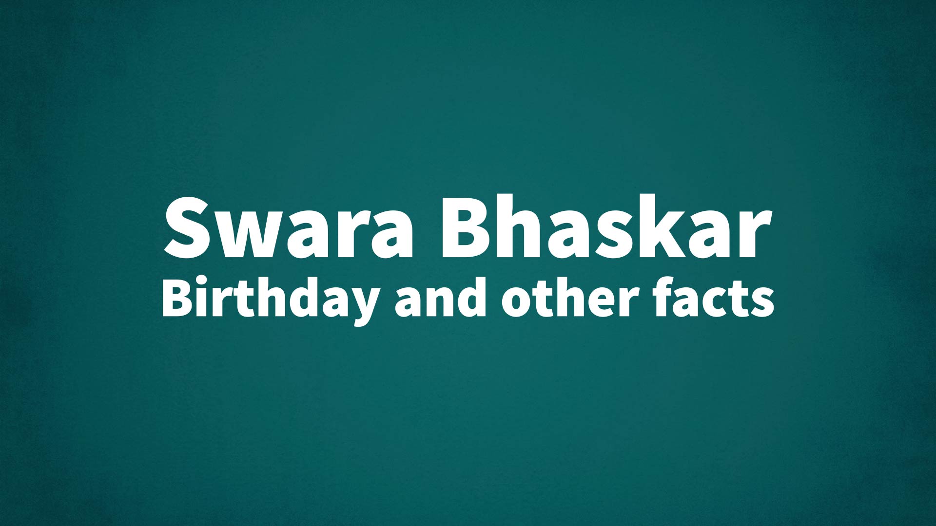 title image for Swara Bhaskar birthday