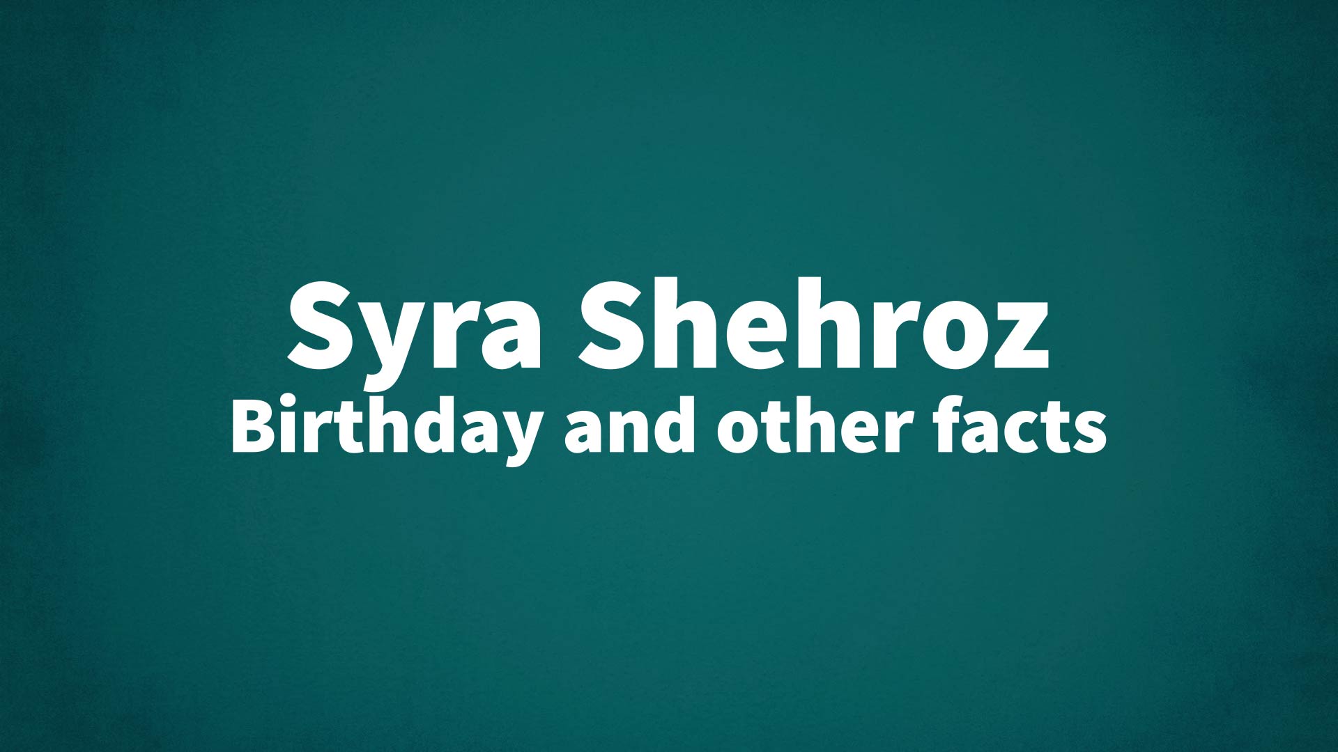 title image for Syra Shehroz birthday