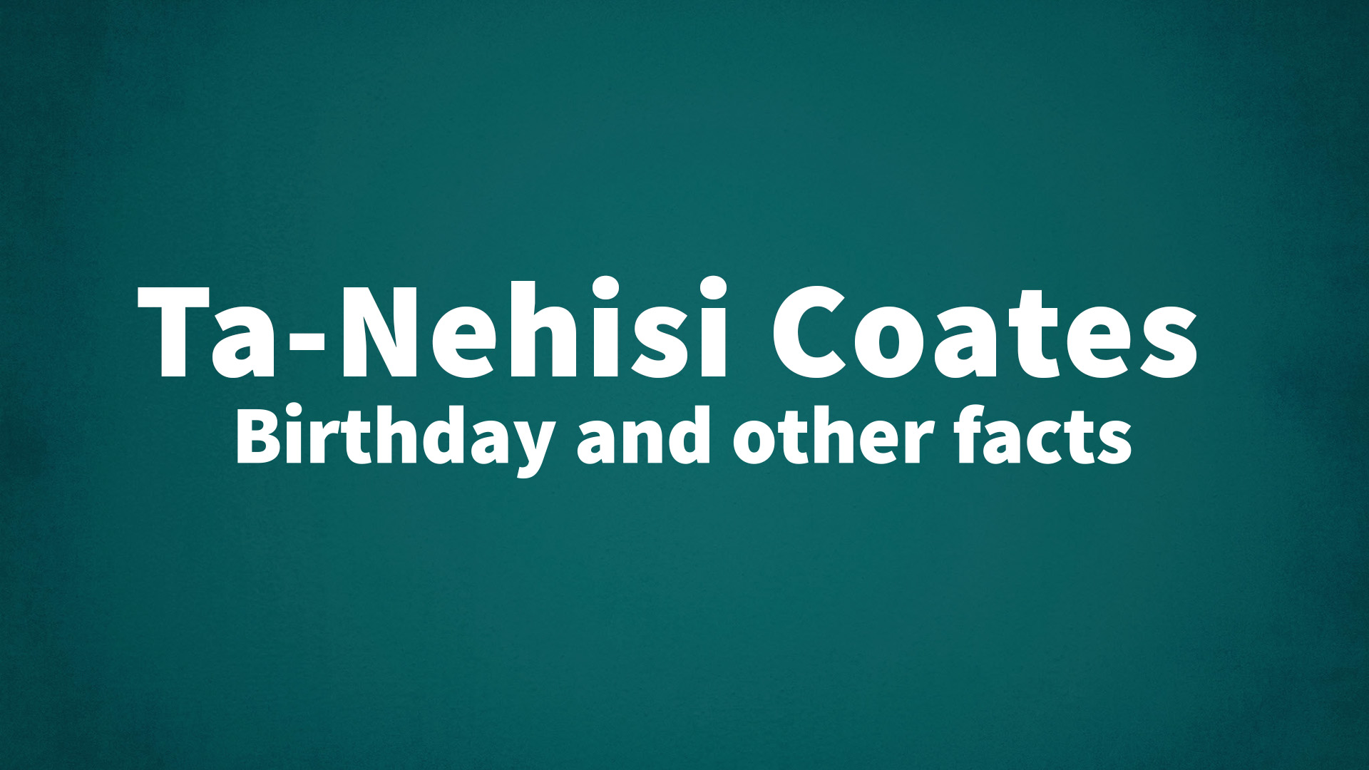 title image for Ta-Nehisi Coates birthday