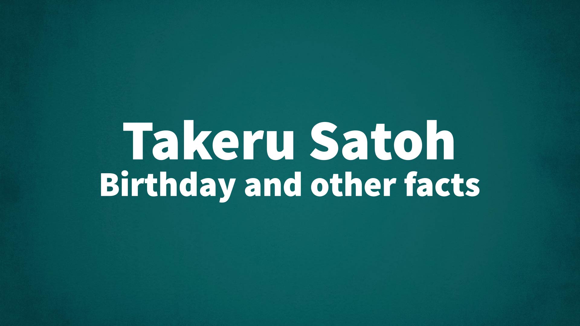title image for Takeru Satoh birthday