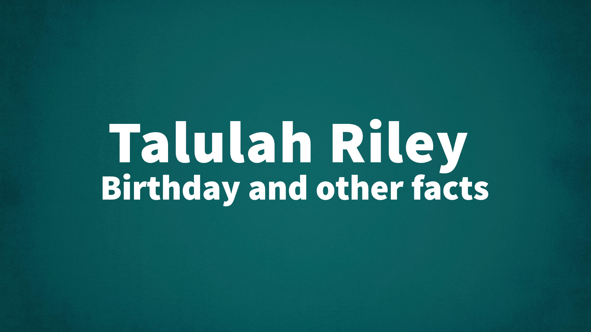 title image for Talulah Riley birthday