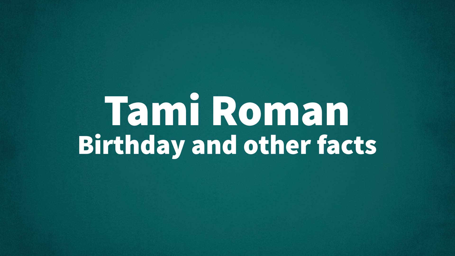 title image for Tami Roman birthday