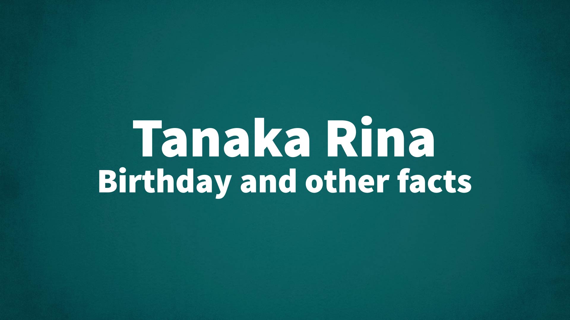 title image for Tanaka Rina birthday