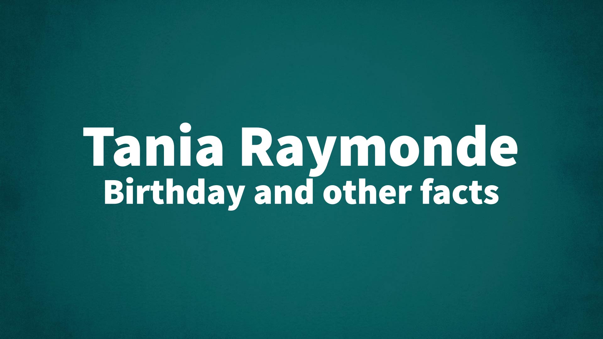 title image for Tania Raymonde birthday