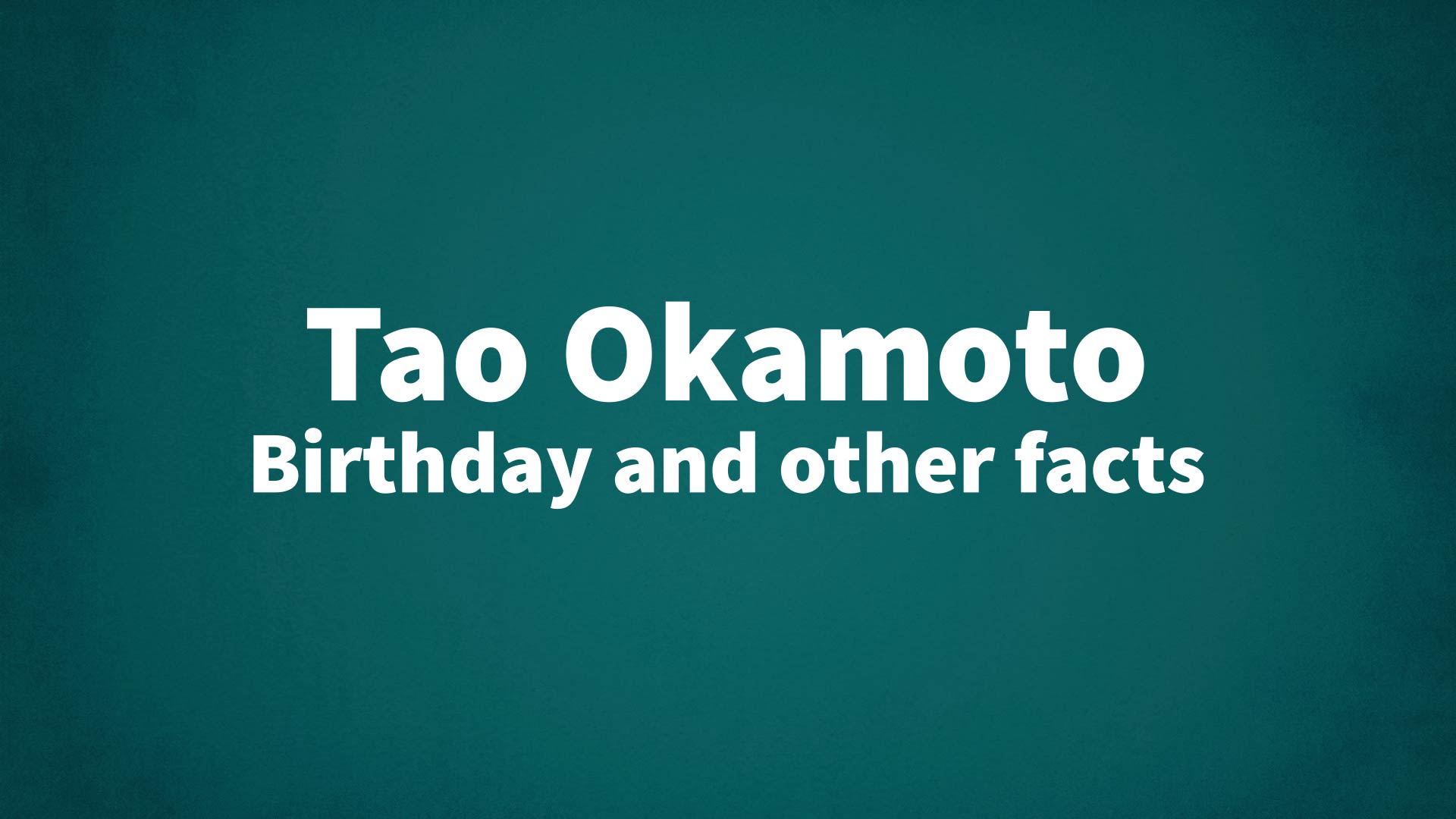 title image for Tao Okamoto birthday