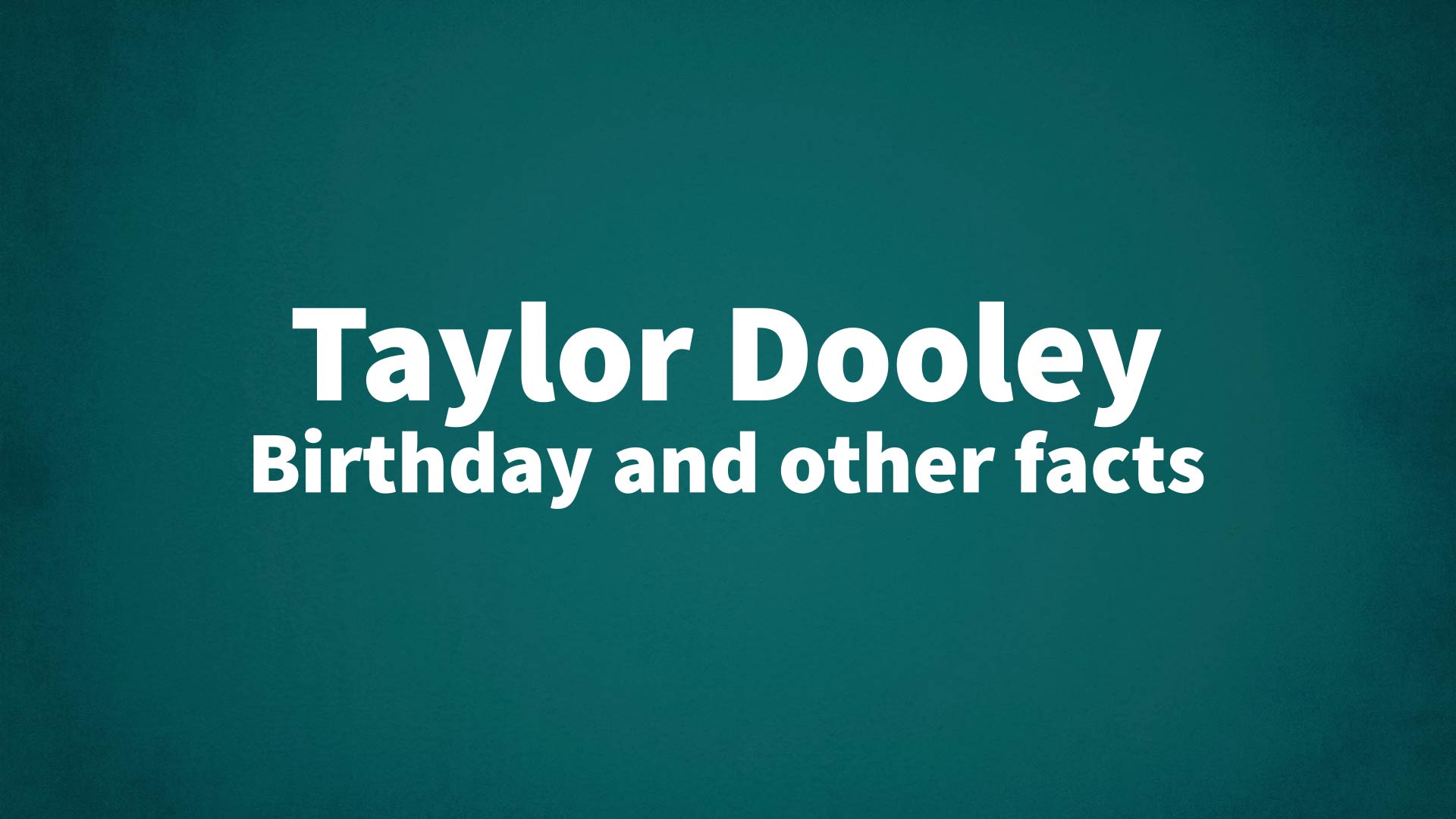 title image for Taylor Dooley birthday