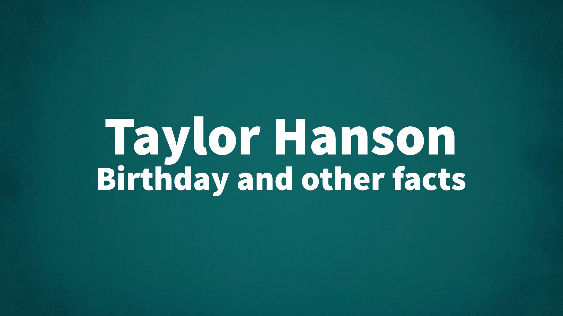 title image for Taylor Hanson birthday