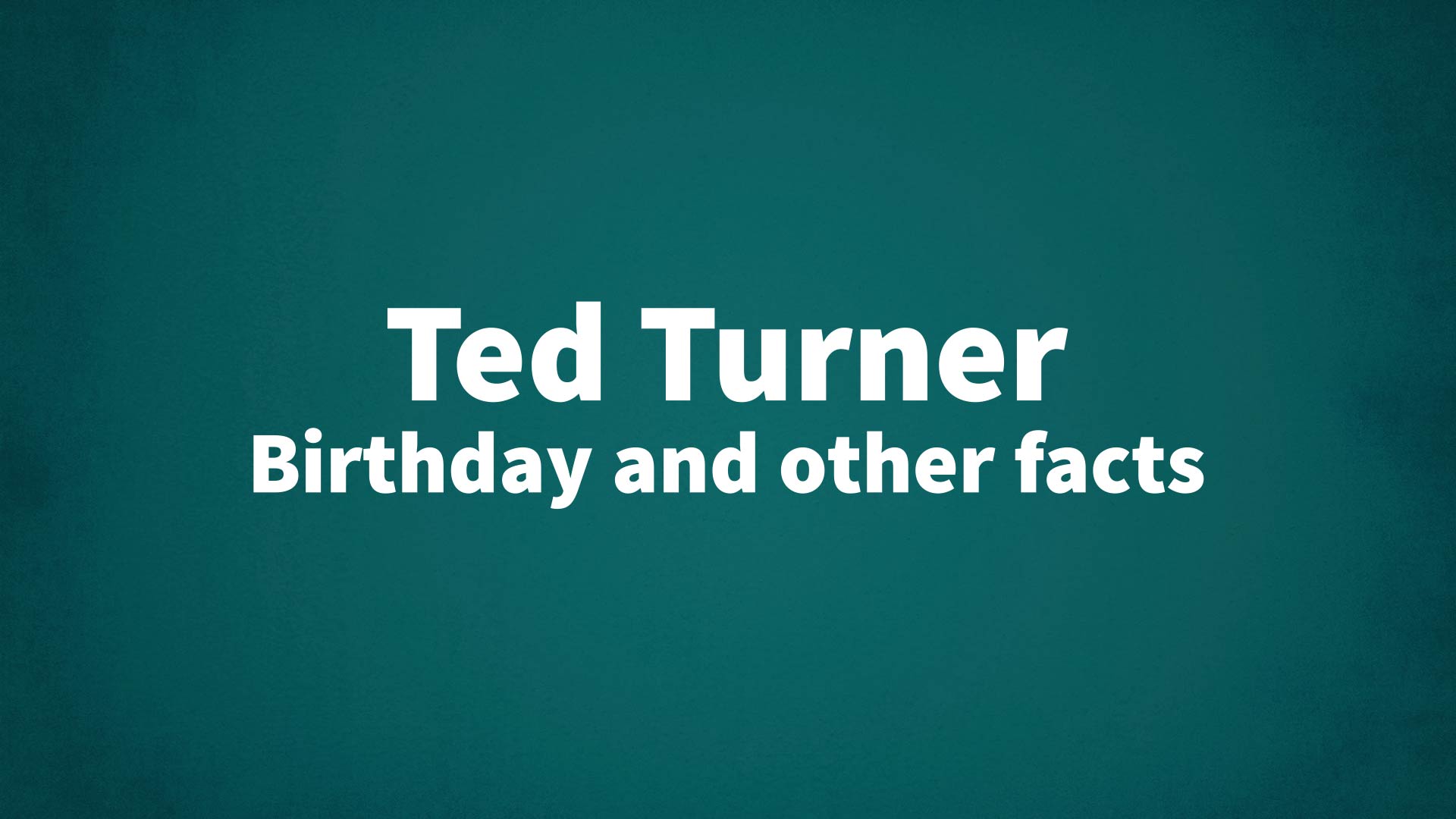 title image for Ted Turner birthday