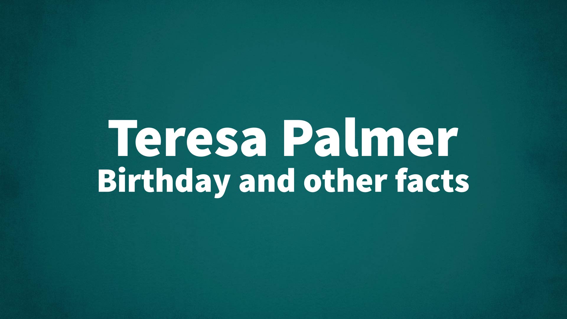 title image for Teresa Palmer birthday