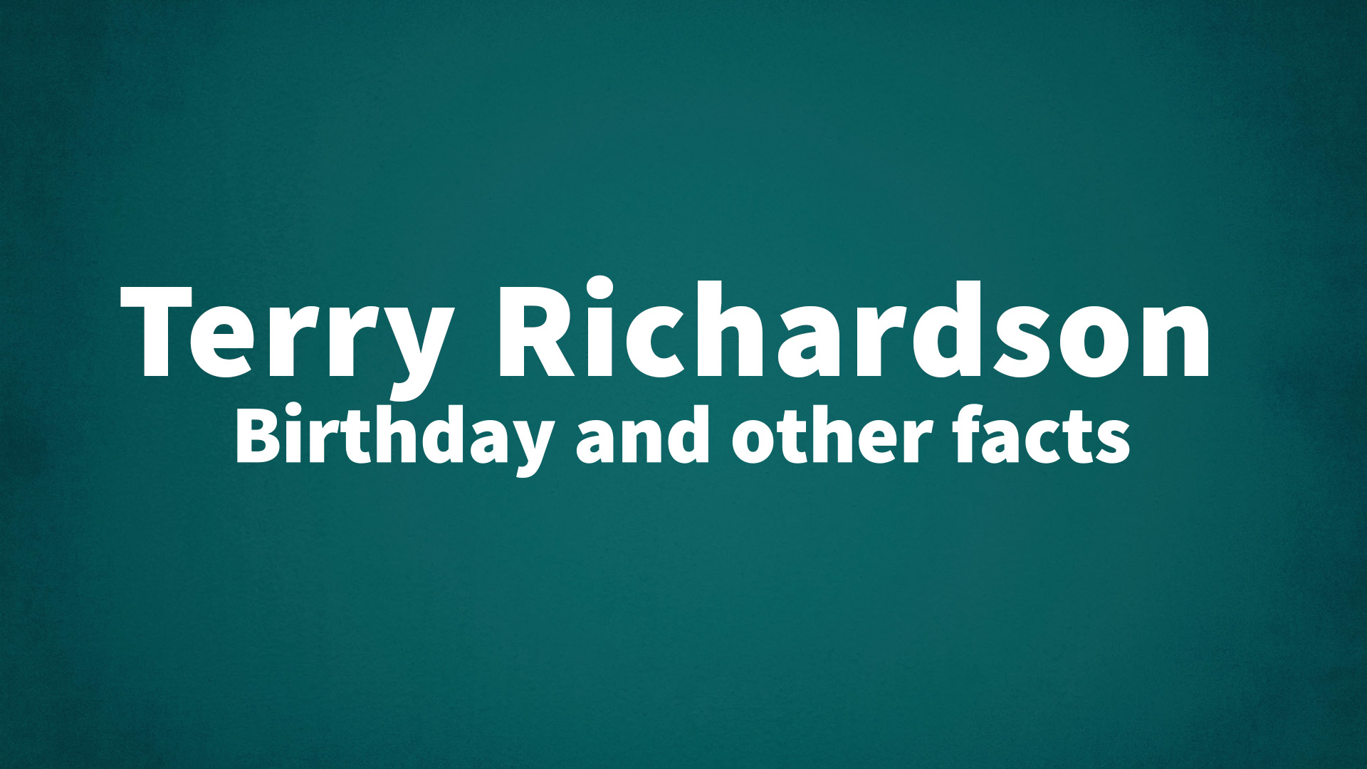 title image for Terry Richardson birthday