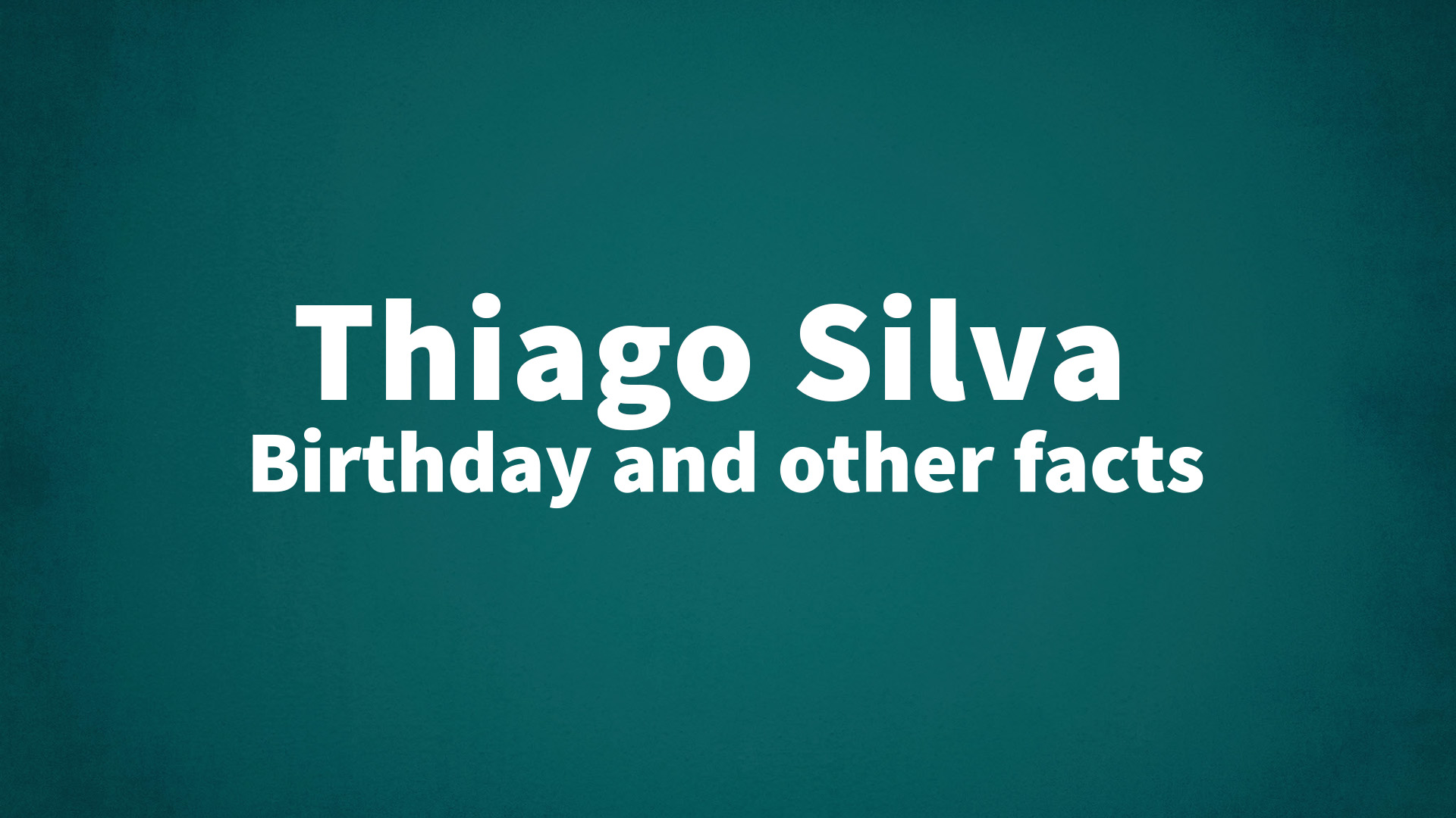 title image for Thiago Silva birthday