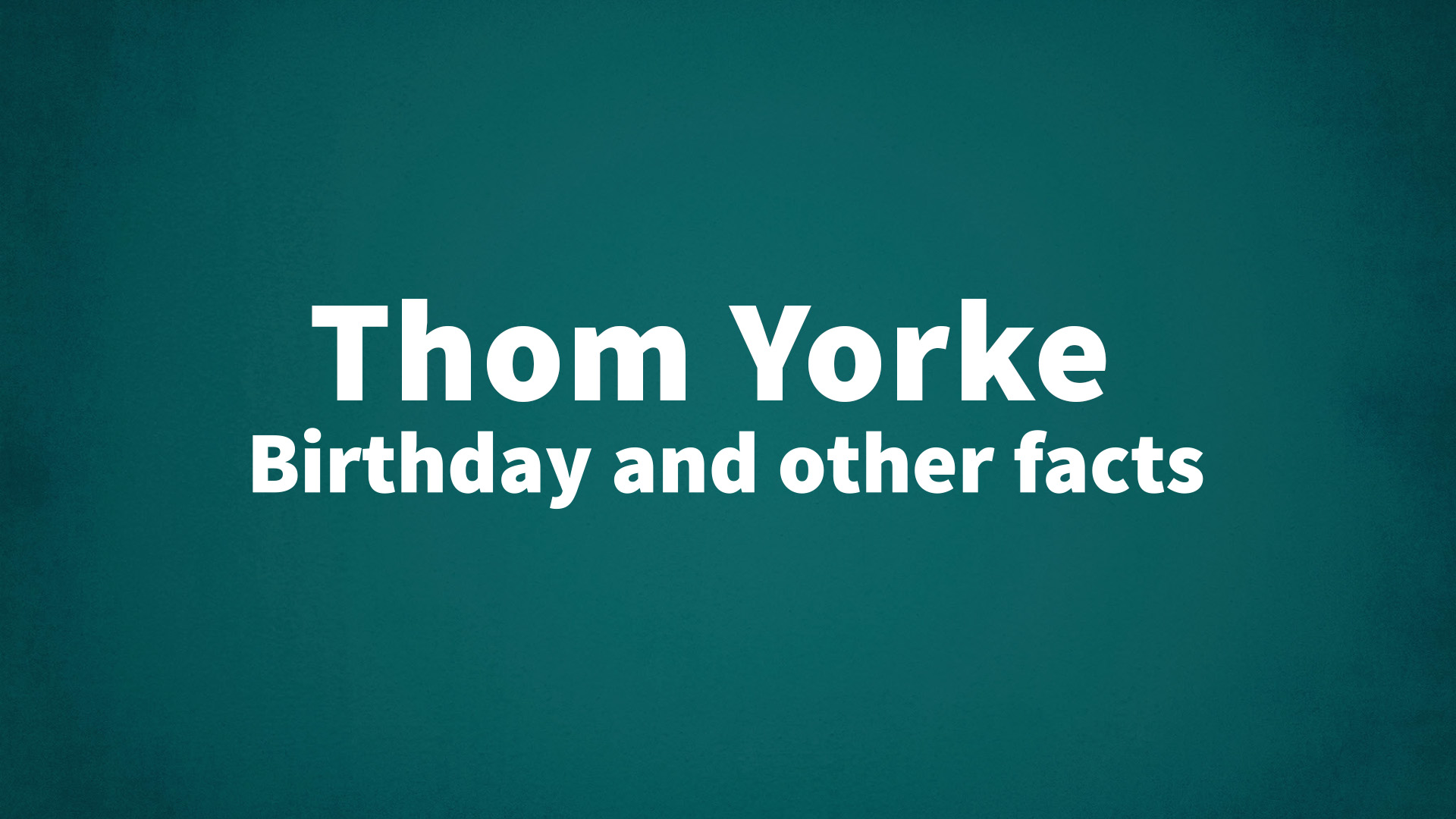 title image for Thom Yorke birthday