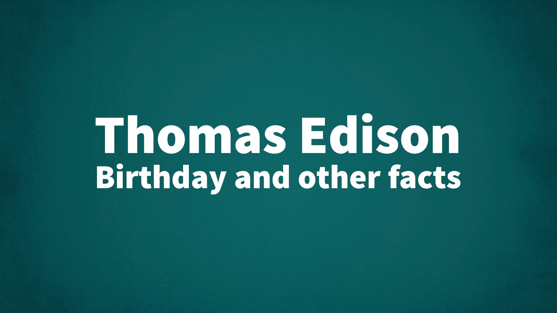 title image for Thomas Edison birthday