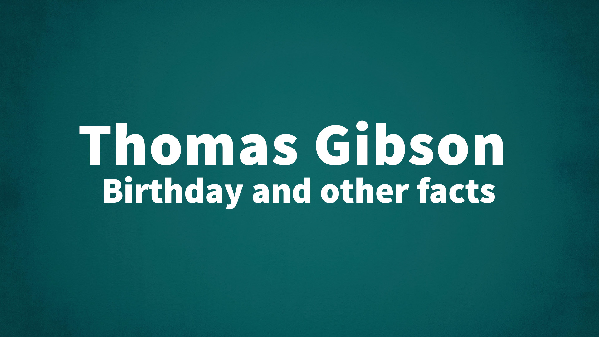 title image for Thomas Gibson birthday