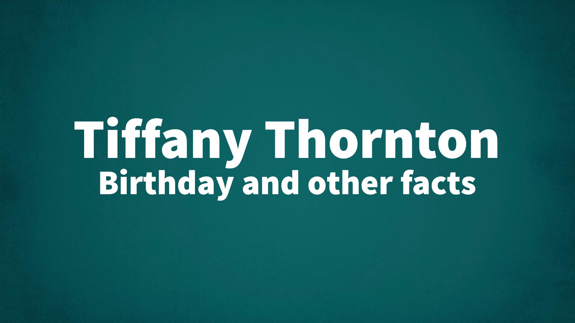 title image for Tiffany Thornton birthday