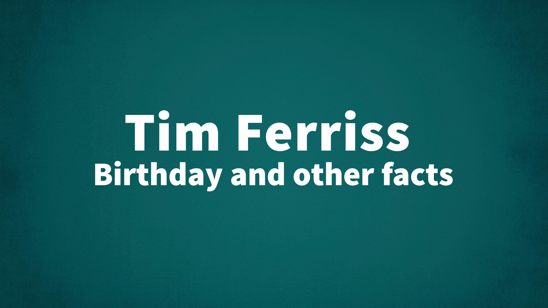 title image for Tim Ferriss birthday