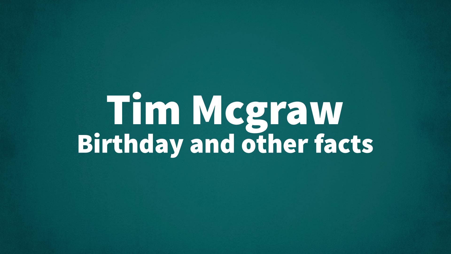 title image for Tim Mcgraw birthday