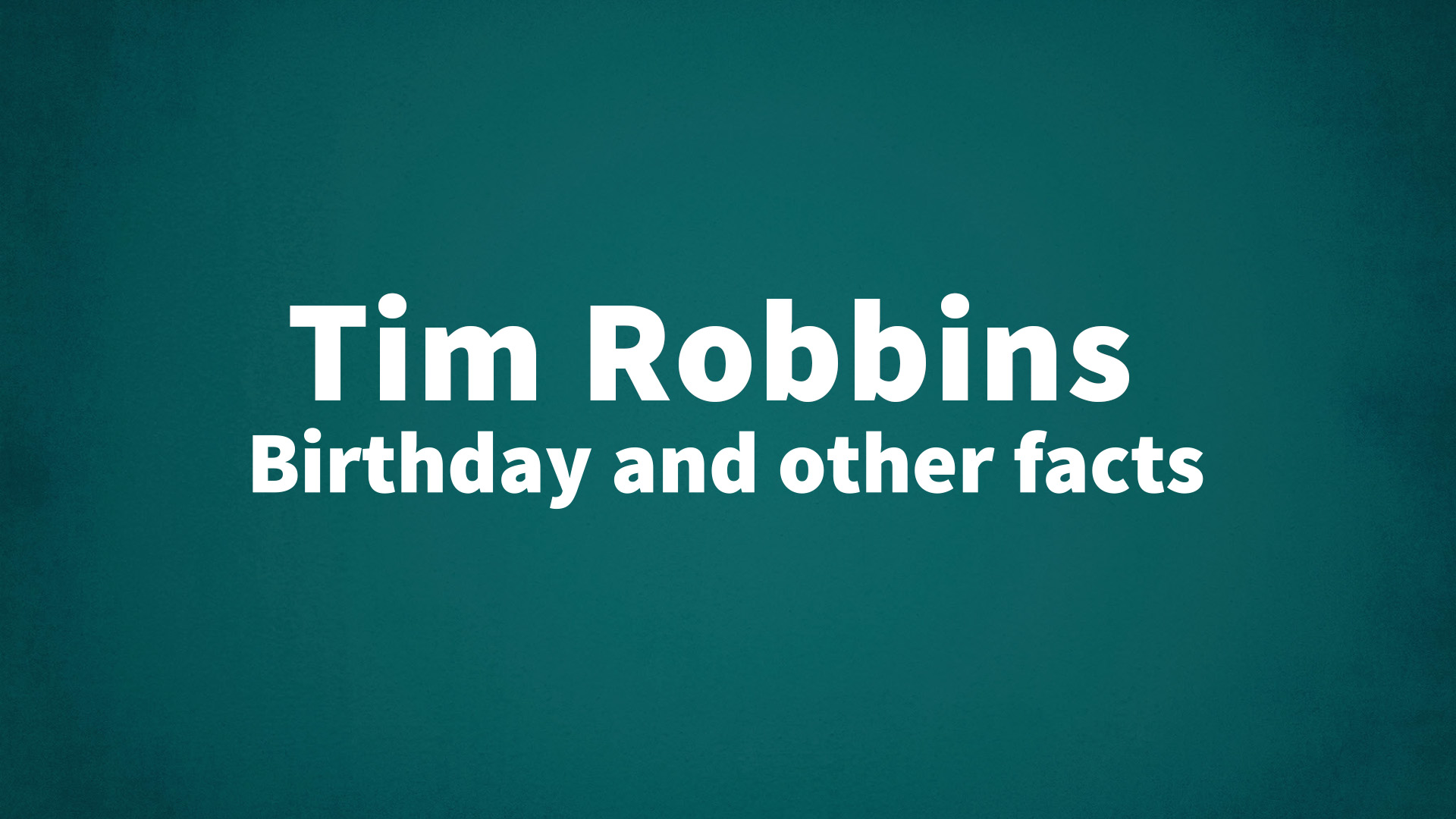 title image for Tim Robbins birthday