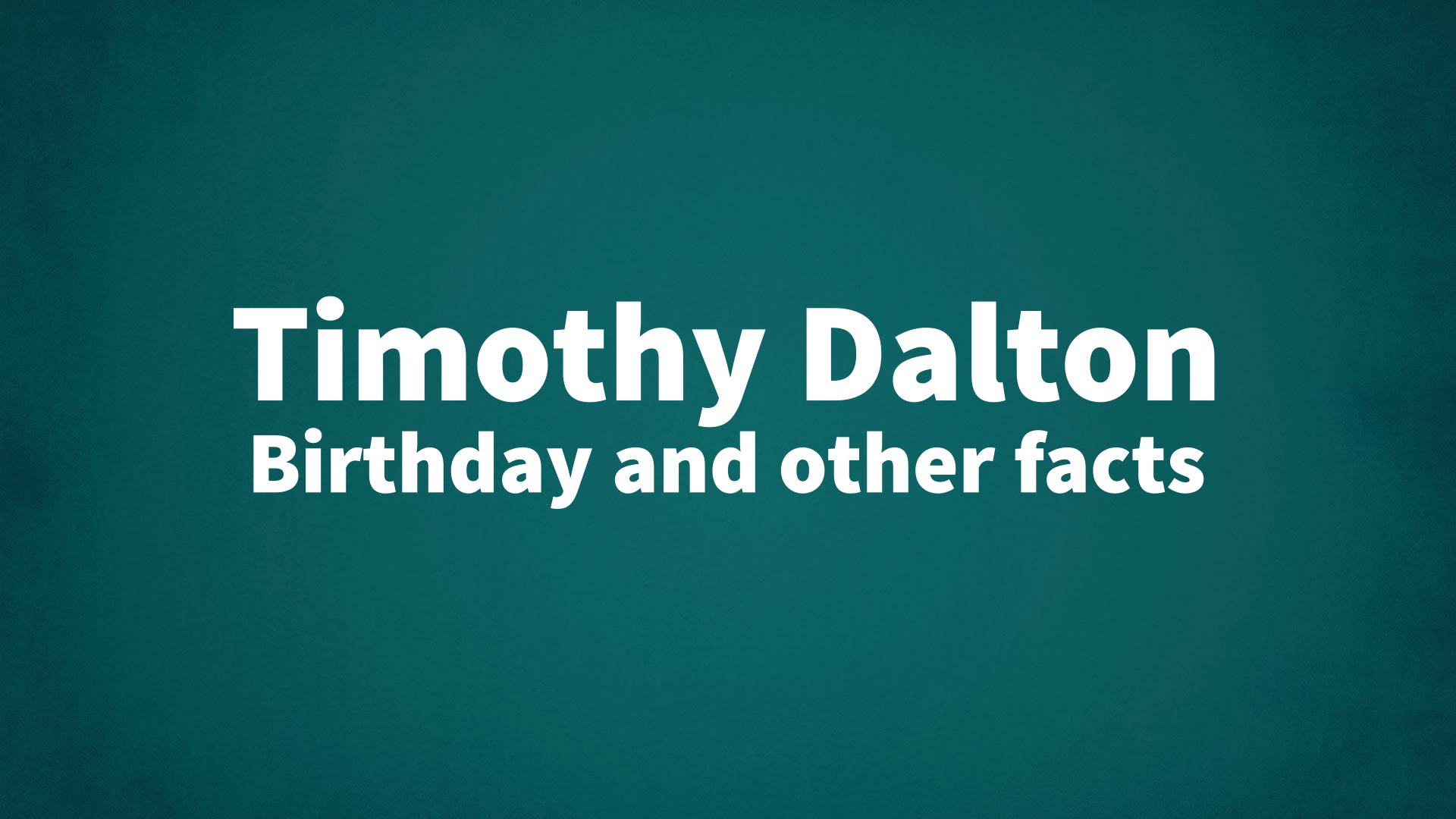 title image for Timothy Dalton birthday