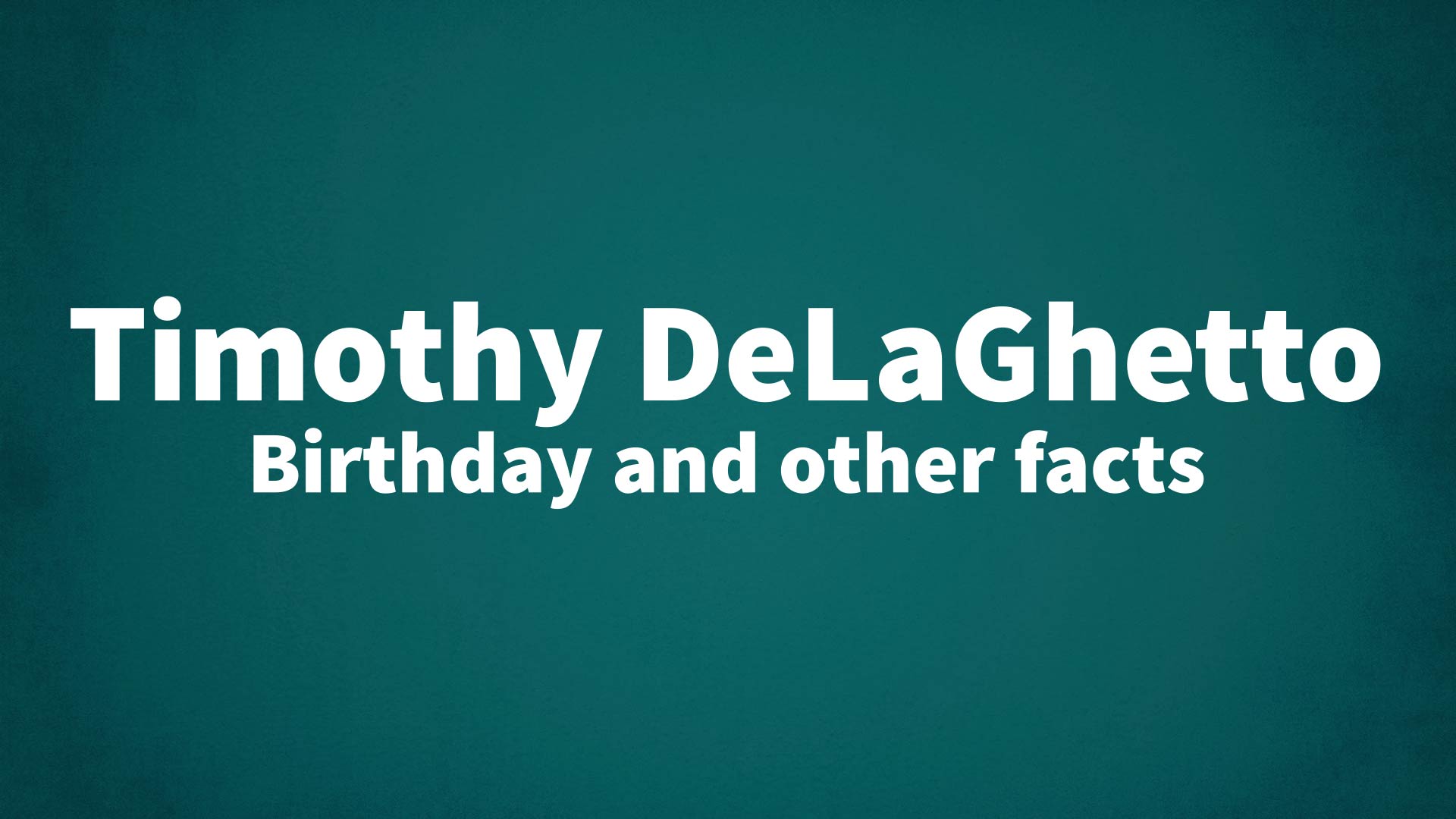 title image for Timothy DeLaGhetto birthday