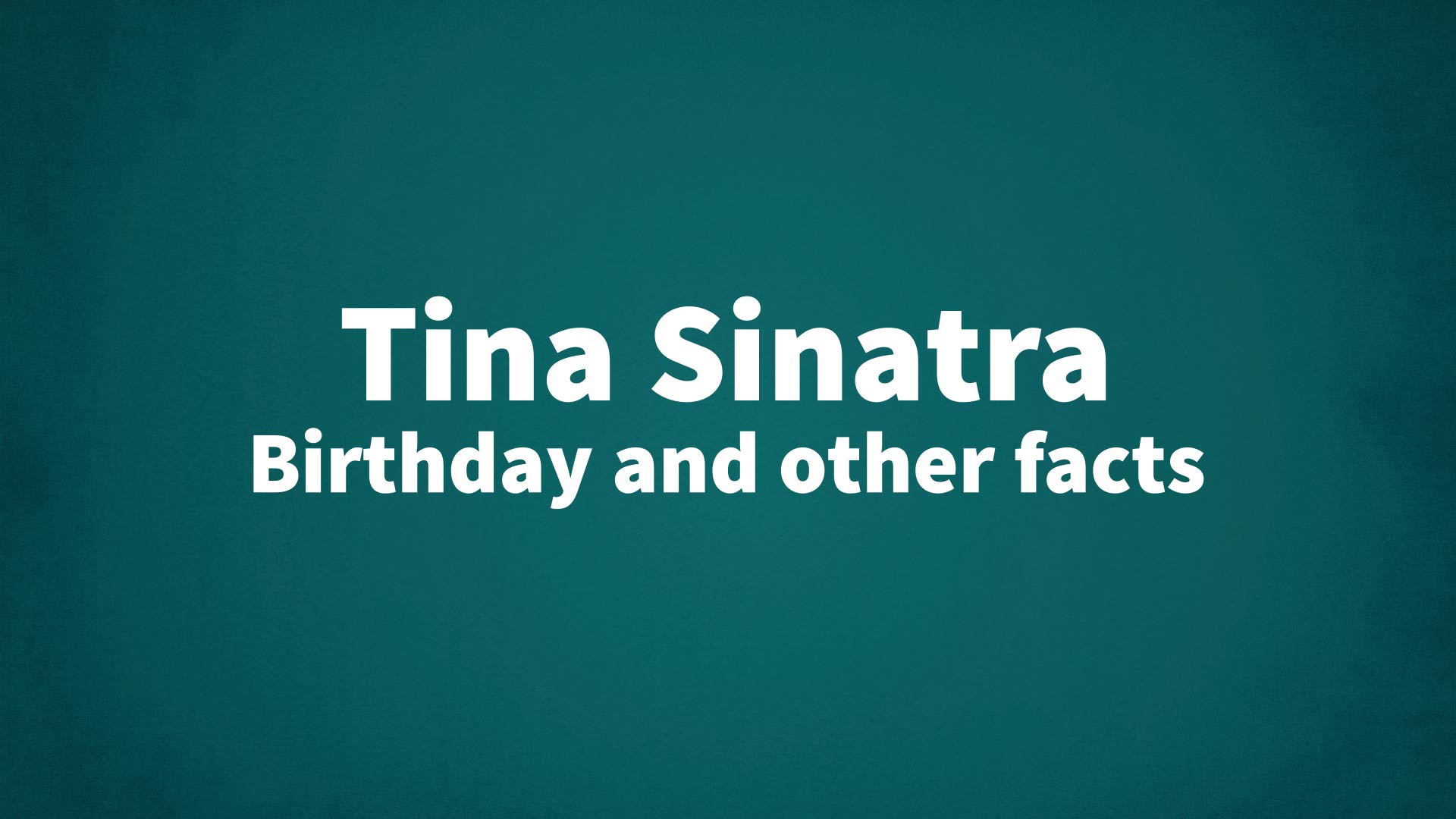 title image for Tina Sinatra birthday