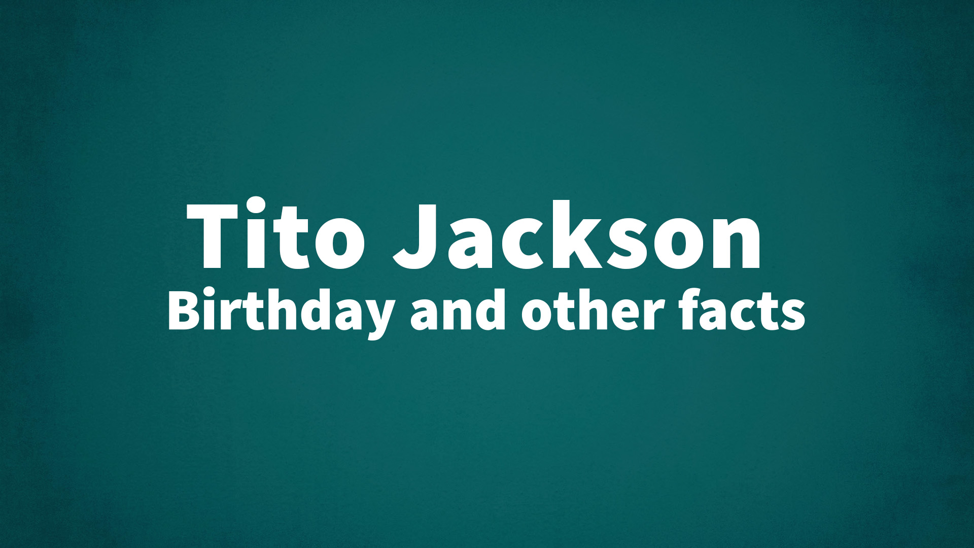 title image for Tito Jackson birthday