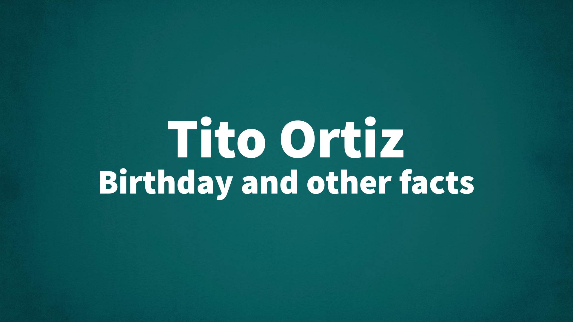 title image for Tito Ortiz birthday