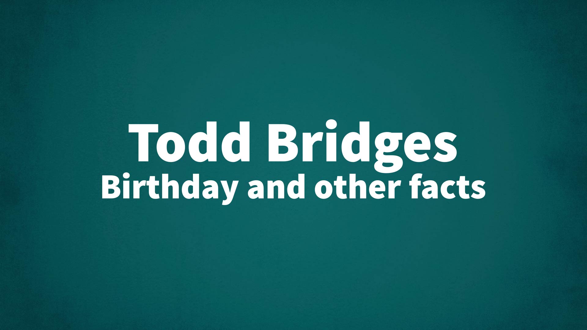 title image for Todd Bridges birthday