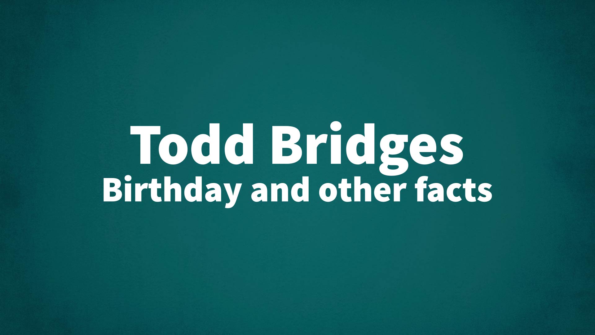 title image for Todd Bridges birthday