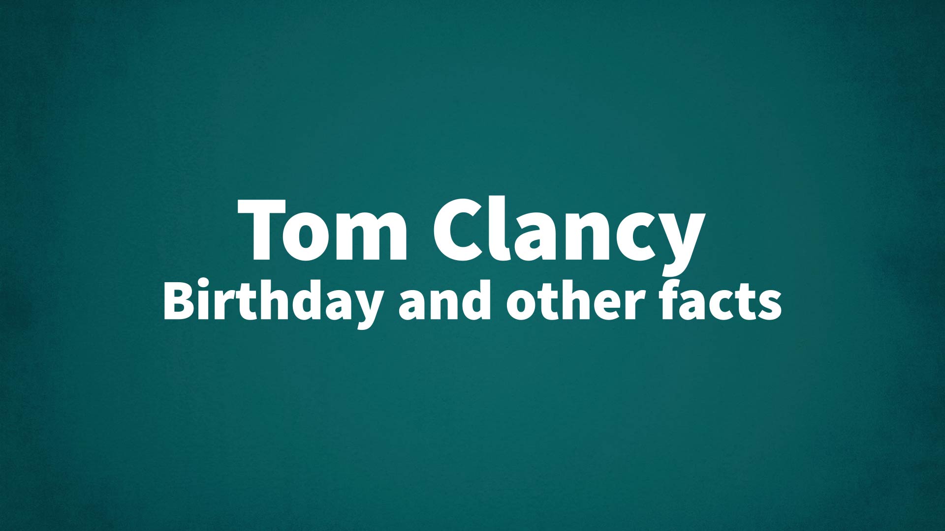 title image for Tom Clancy birthday