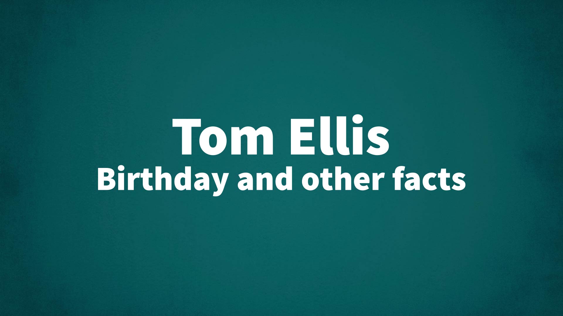 title image for Tom Ellis birthday