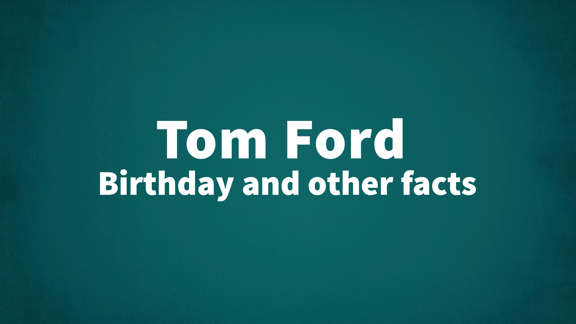 title image for Tom Ford birthday