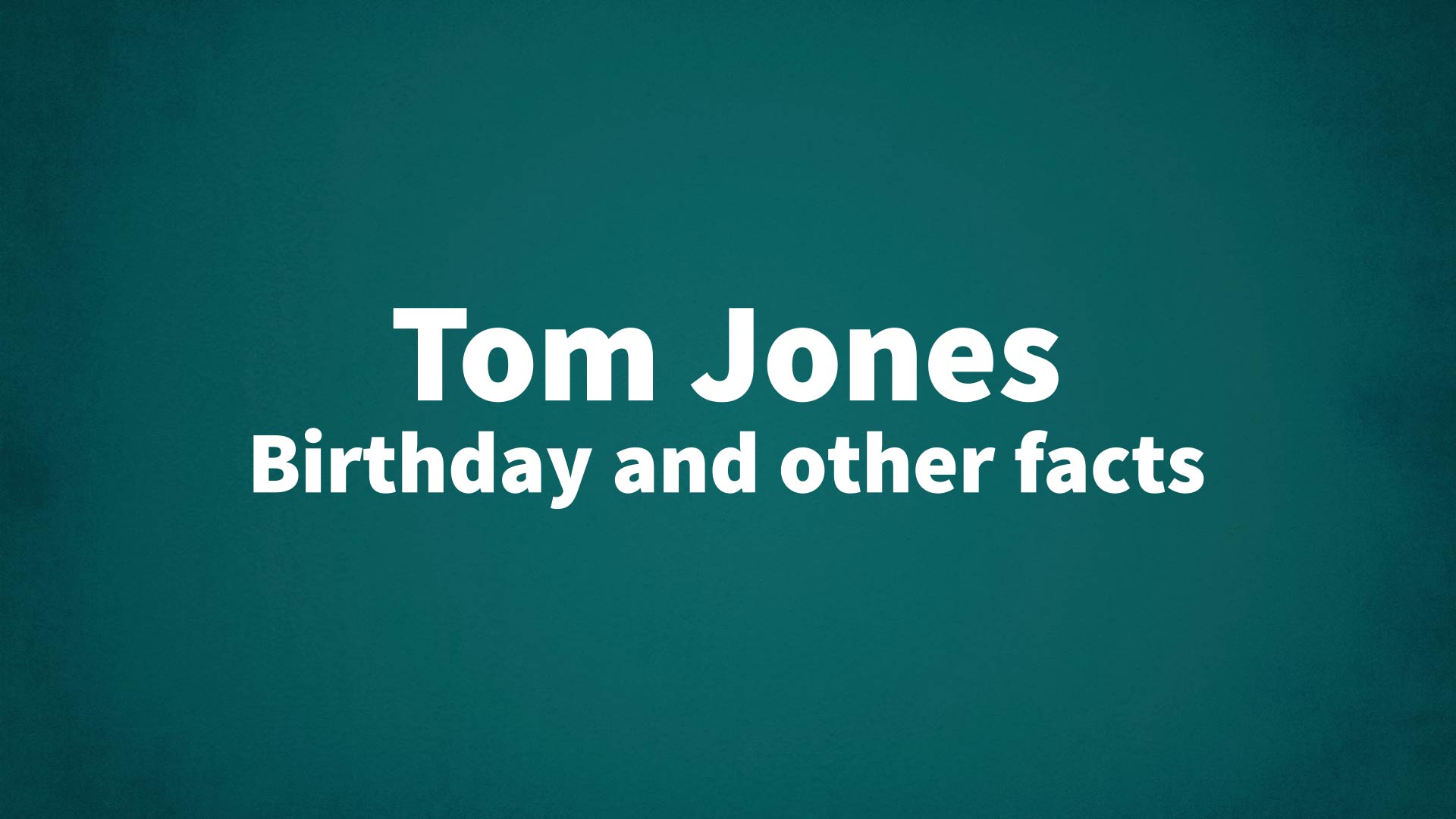 title image for Tom Jones birthday