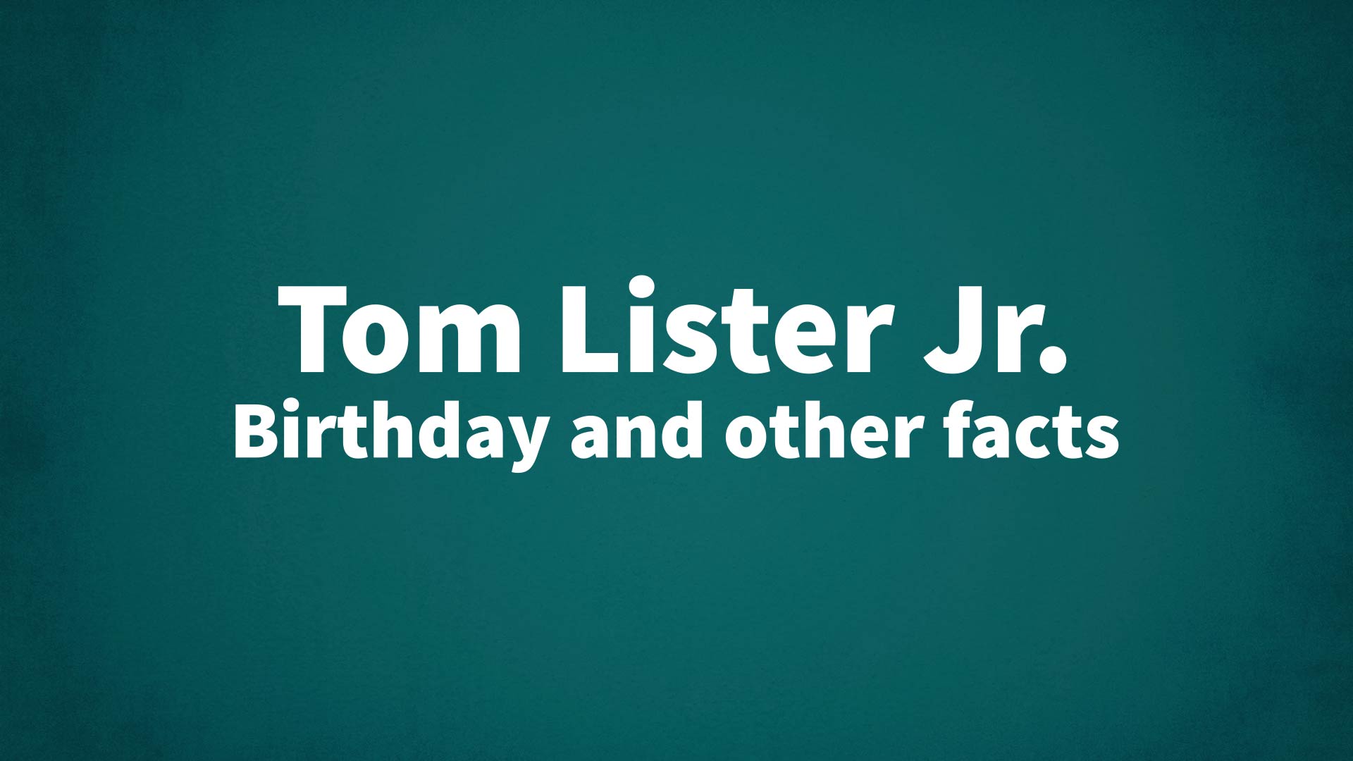 title image for Tom Lister Jr. birthday