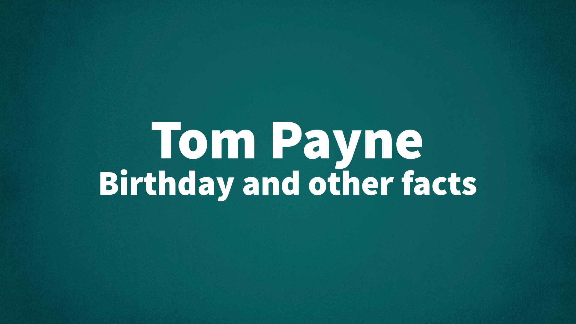 title image for Tom Payne birthday