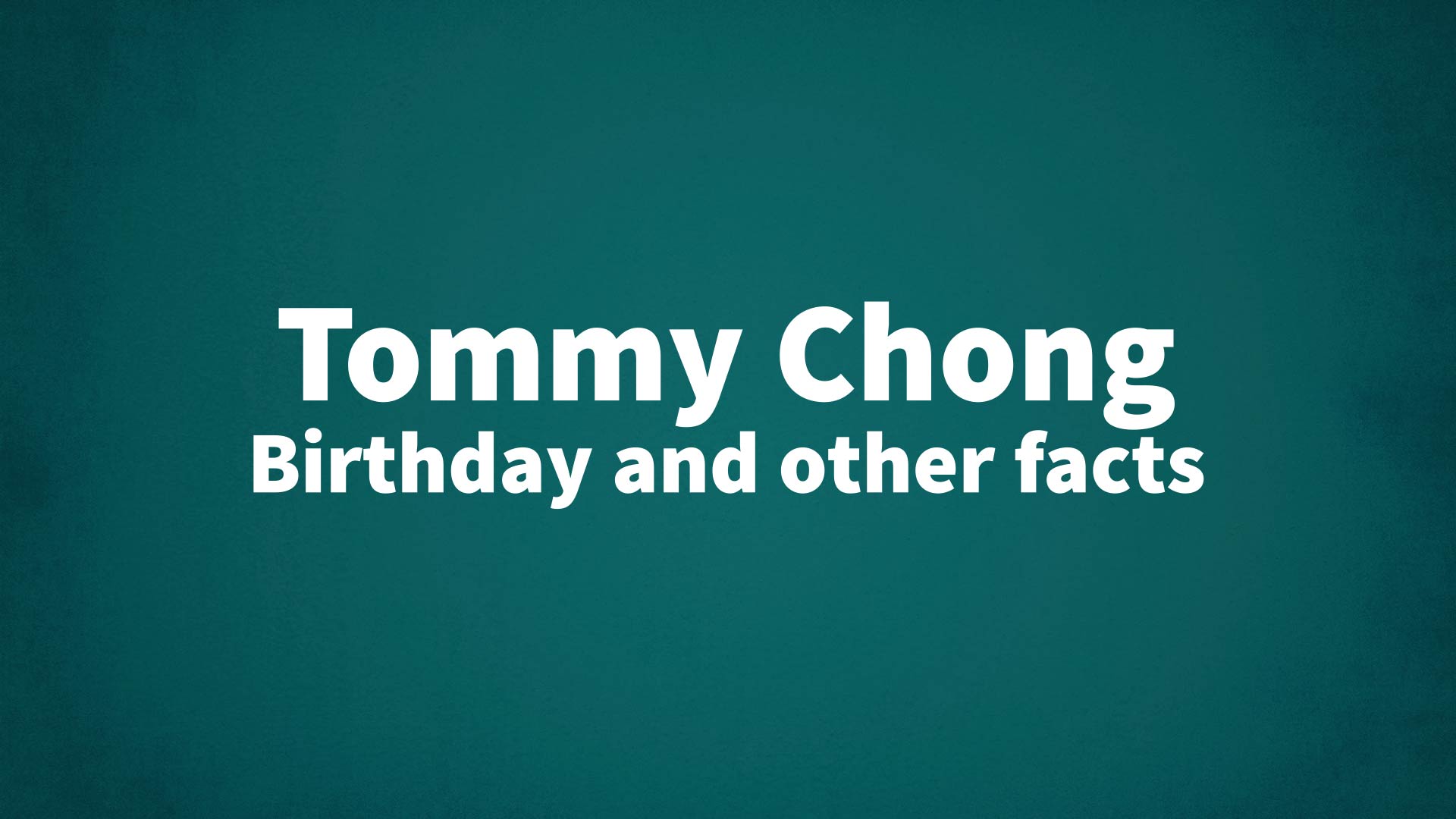 title image for Tommy Chong birthday