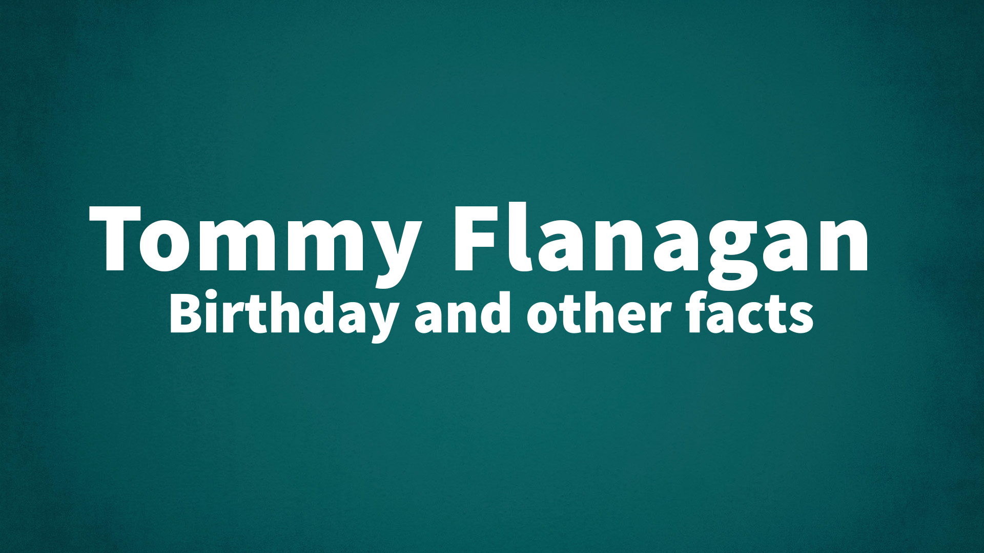 title image for Tommy Flanagan birthday