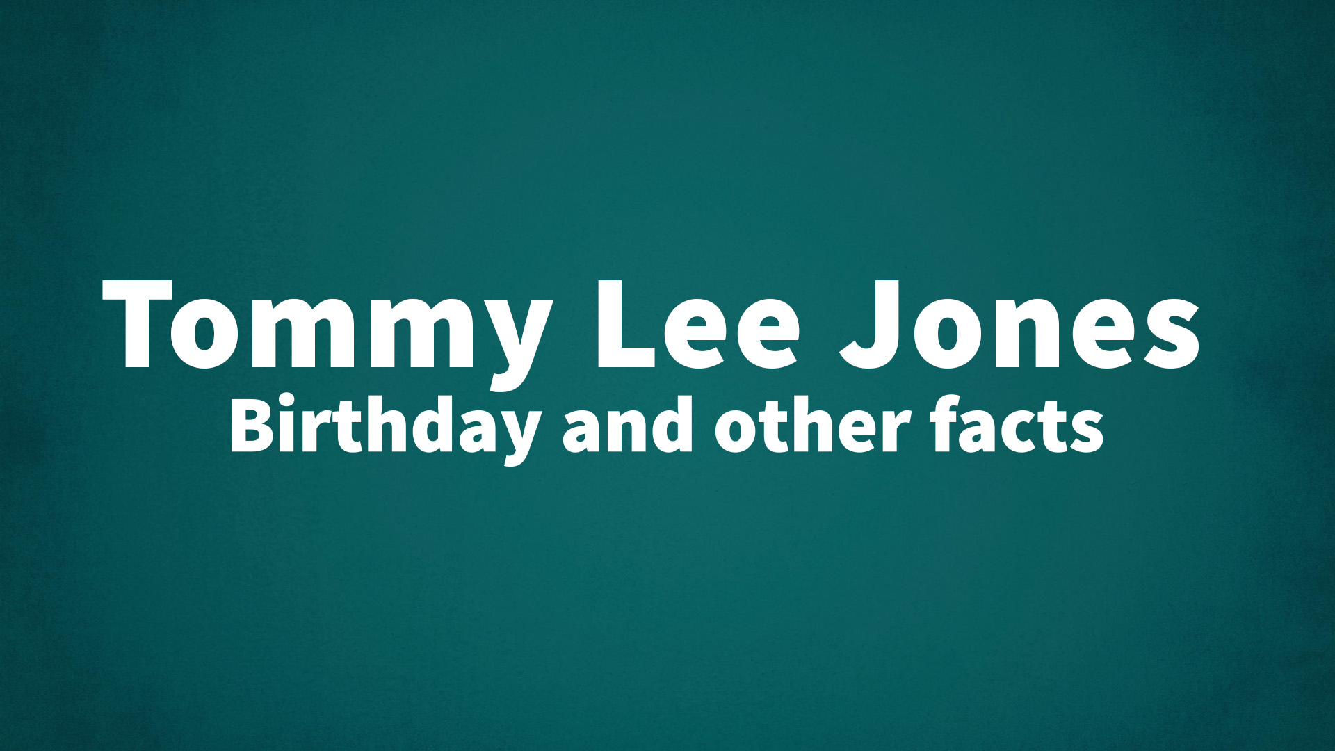 title image for Tommy Lee Jones birthday