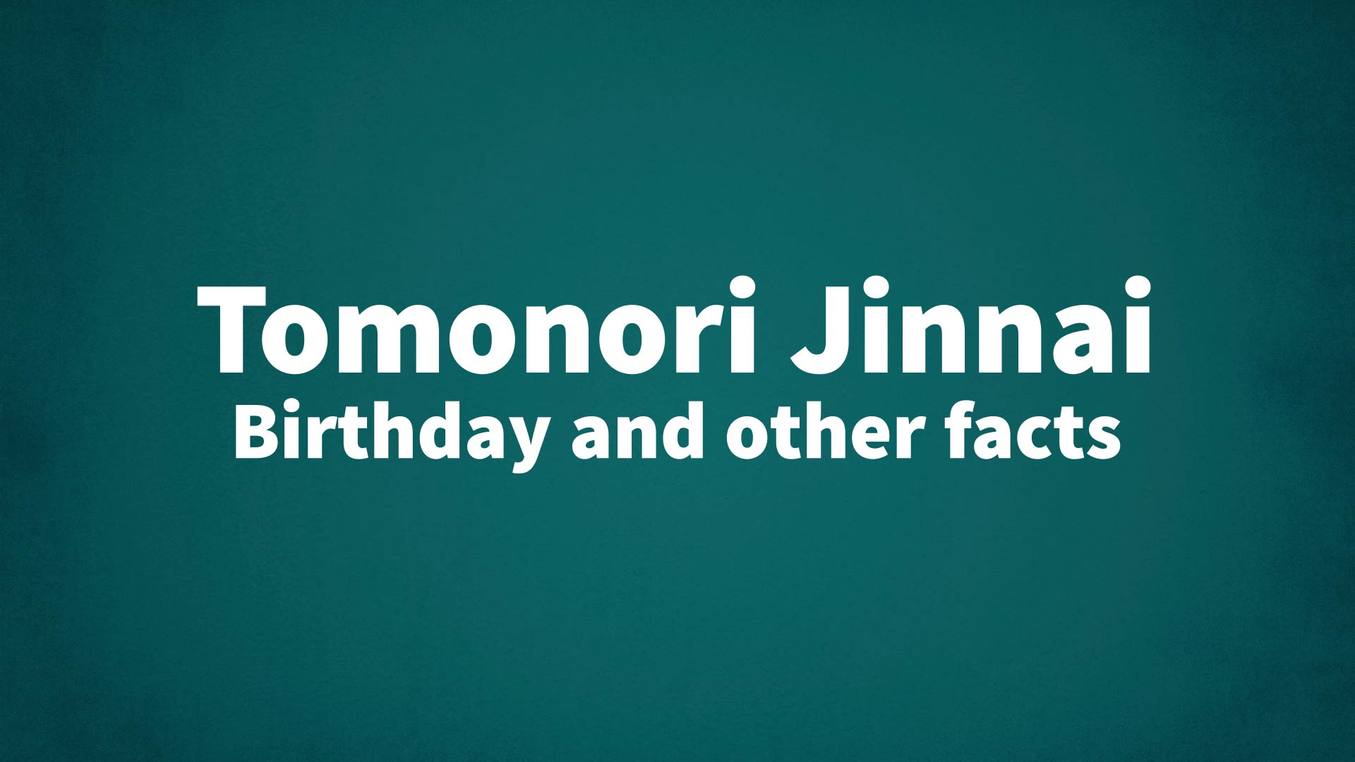 title image for Tomonori Jinnai birthday