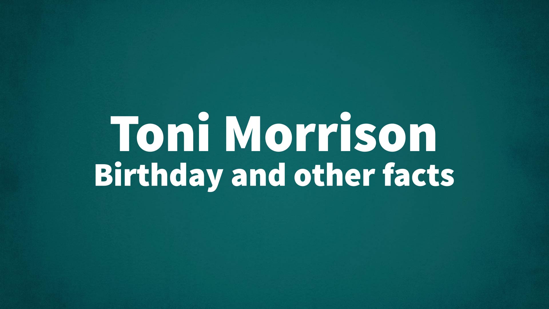 title image for Toni Morrison birthday