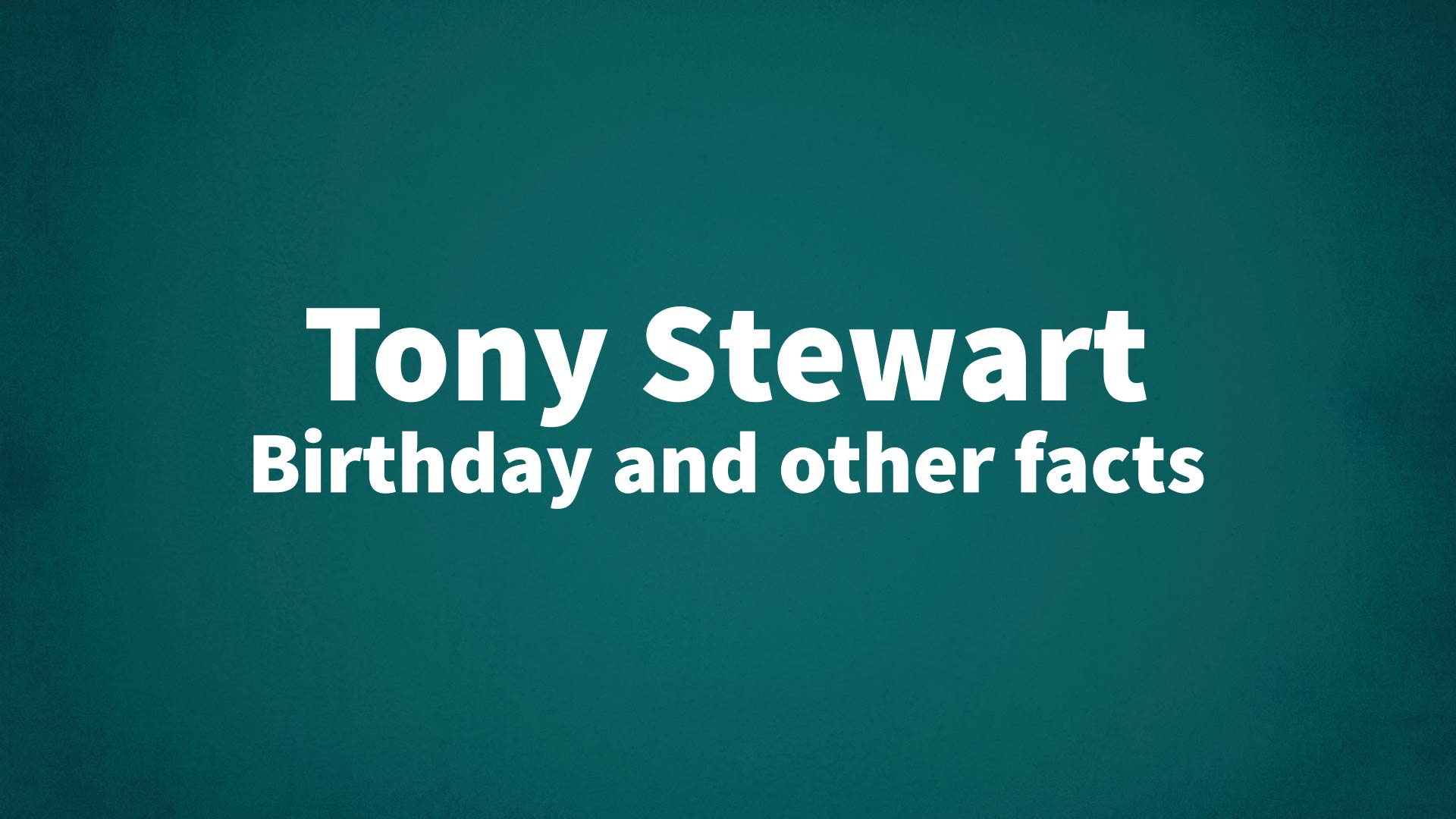 title image for Tony Stewart birthday