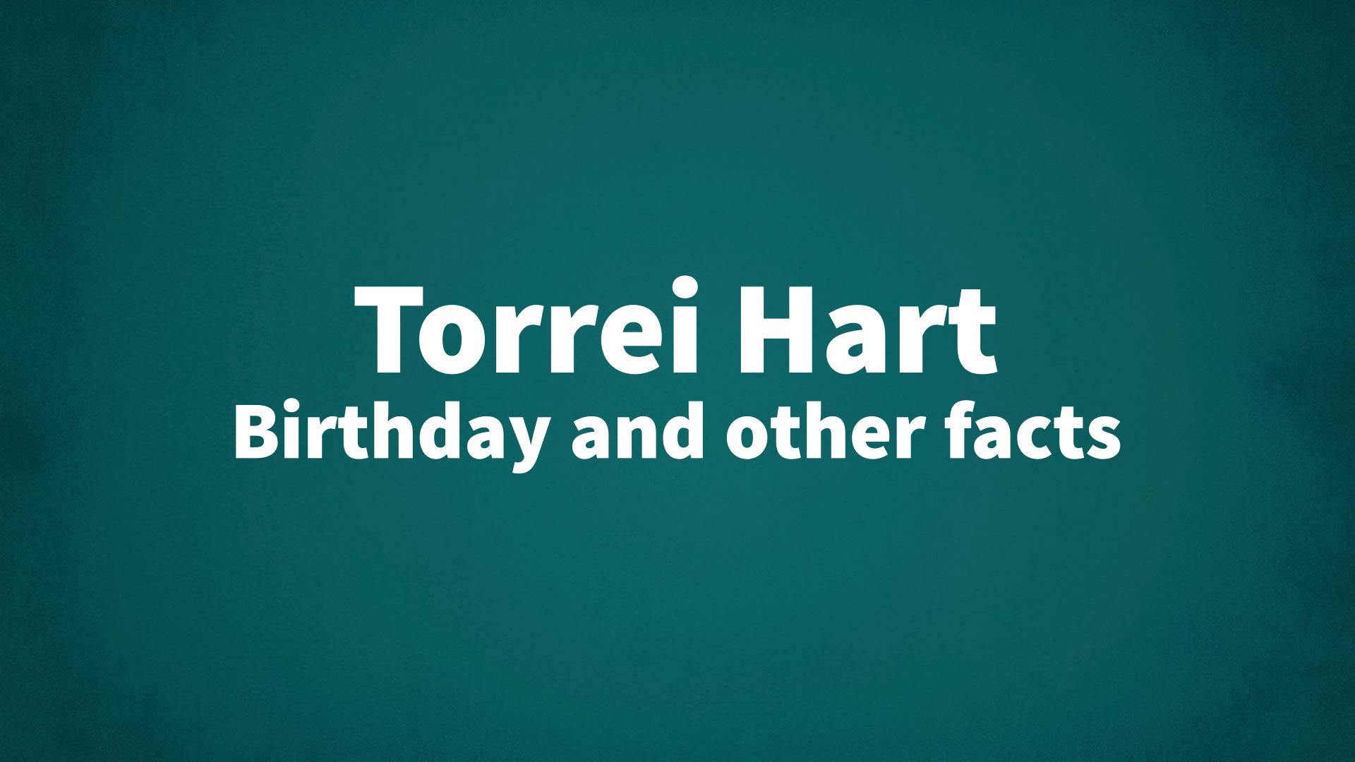 title image for Torrei Hart birthday