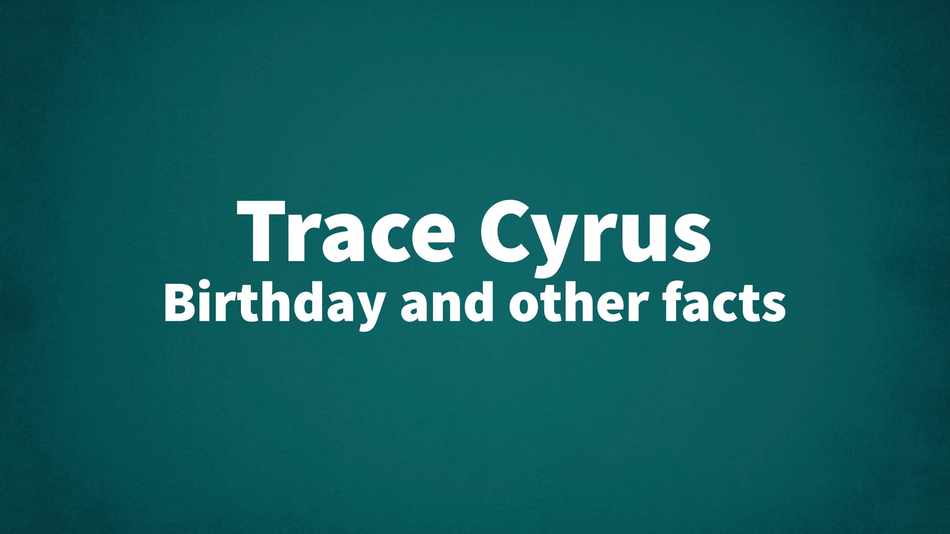 title image for Trace Cyrus birthday