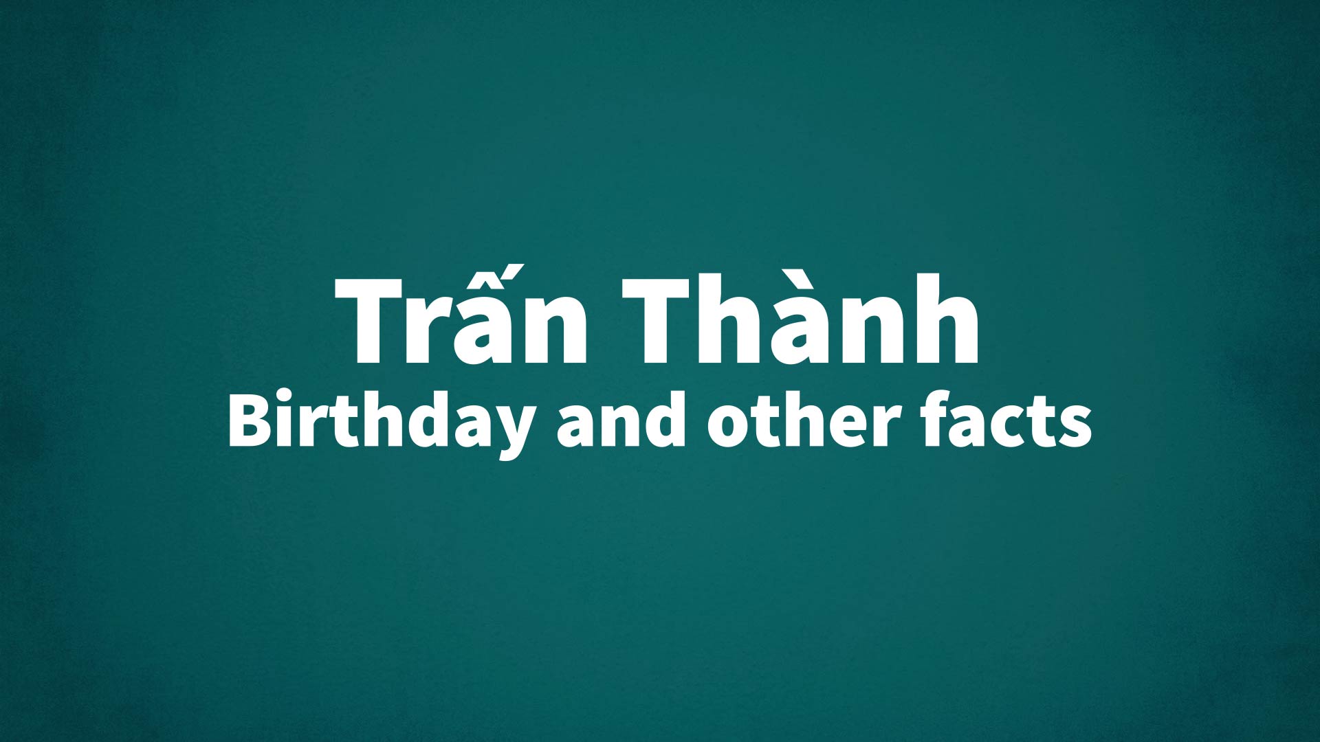 title image for Trấn Thành birthday