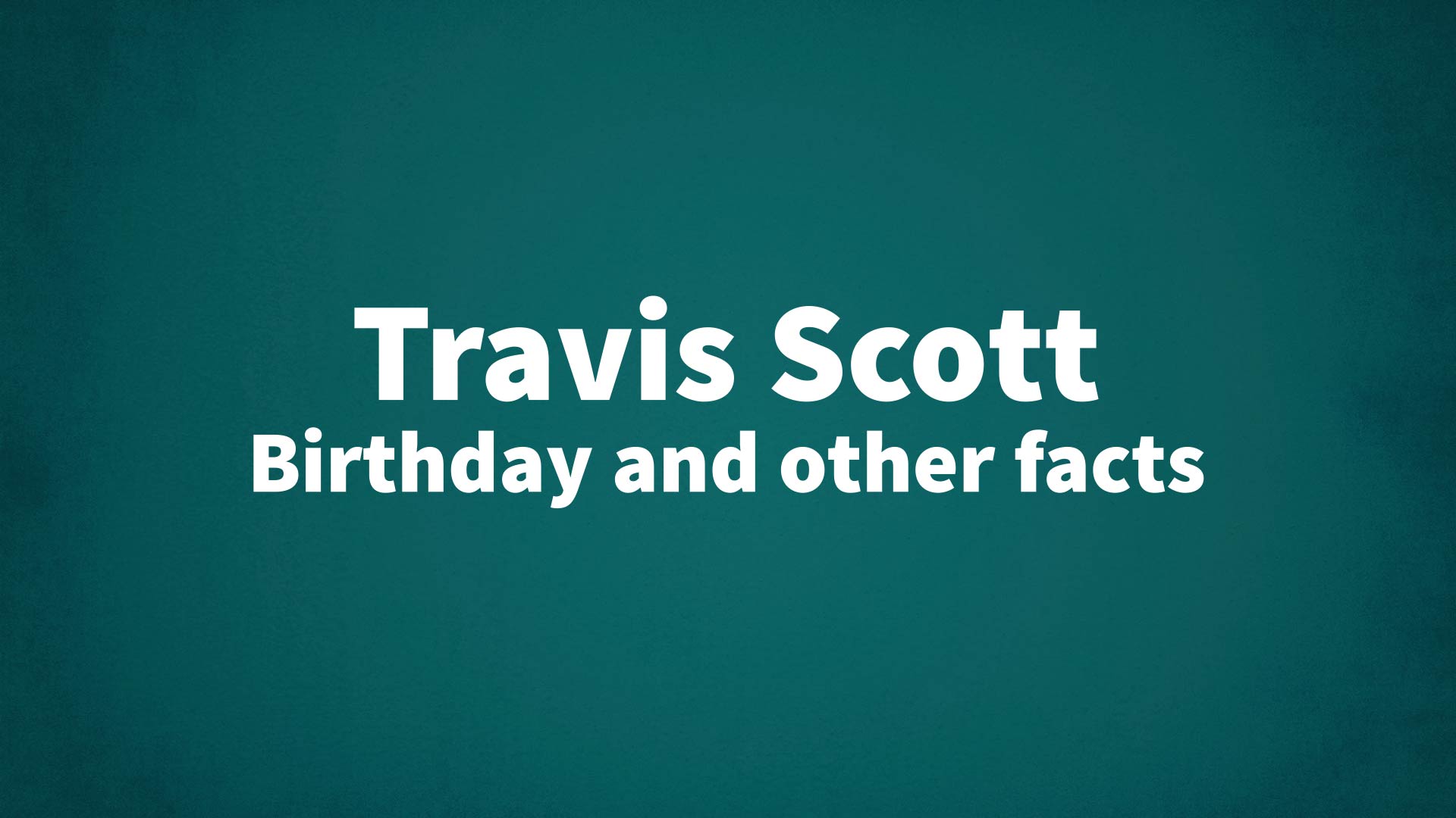 title image for Travis Scott birthday